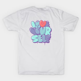 love your self T-Shirt